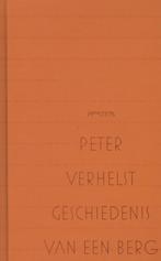 Geschiedenis van een berg 9789044622867, Peter Verhelst, Verzenden
