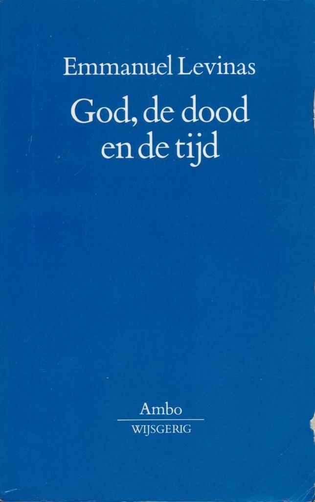 GOD, DE DOOD EN DE TIJD 9789026312977 E. Levinas, Boeken, Filosofie, Zo goed als nieuw, Verzenden