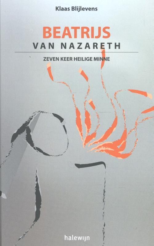 Beatrijs van Nazareth 9789085284789 Klaas Blijlevens, Boeken, Godsdienst en Theologie, Zo goed als nieuw, Verzenden