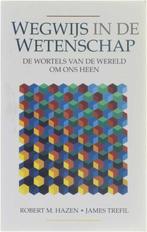 Wegwijs in de wetenschap 9789060747155, Boeken, Gelezen, Robert M. Hazen, James Trefil, Verzenden