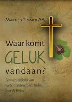 Waar komt geluk vandaan? 9789402242935 Martien Timmer AA, Verzenden, Gelezen, Martien Timmer AA