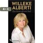 Een leven als een lied 9789401605885 Willeke Alberti, Boeken, Verzenden, Zo goed als nieuw, Willeke Alberti