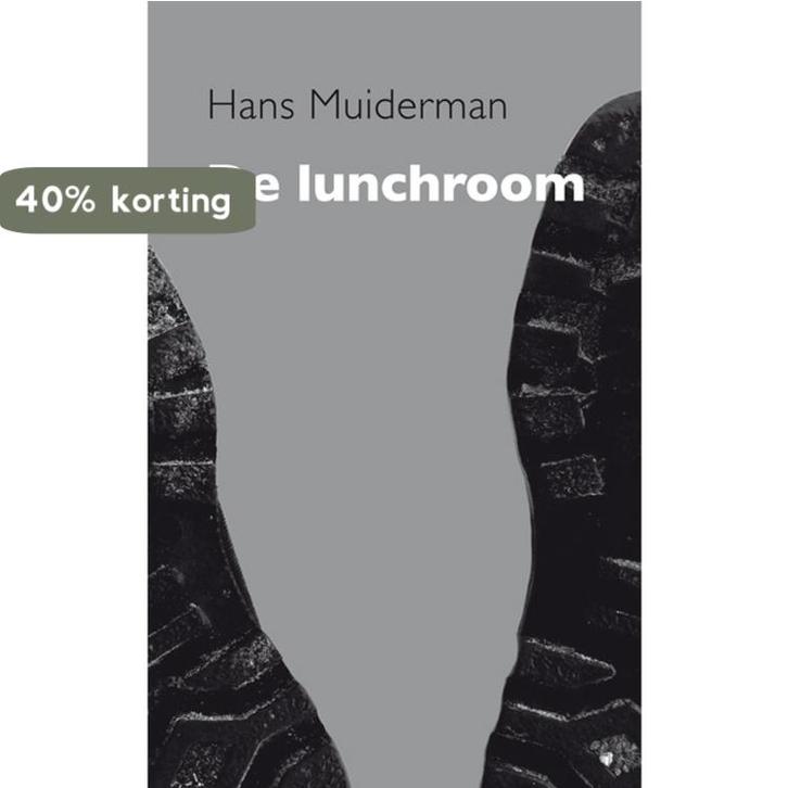 De lunchroom 9789493214415 Hans Muiderman, Boeken, Literatuur, Zo goed als nieuw, Verzenden