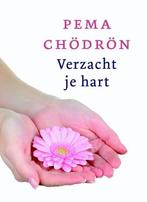 Verzacht je hart - Pema Chödrön - 9789025961527 - Paperback, Verzenden, Nieuw