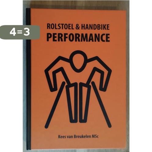 Rolstoel & handbike performance 9789491389221, Boeken, Schoolboeken, Zo goed als nieuw, Verzenden