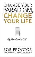 Change Your Paradigm, Change Your Life 9781722505233, Verzenden, Zo goed als nieuw, Bob Proctor
