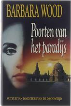 Poorten van het Paradijs 9789051124972, Boeken, Streekboeken en Streekromans, Gelezen, Barbara Wood, Verzenden