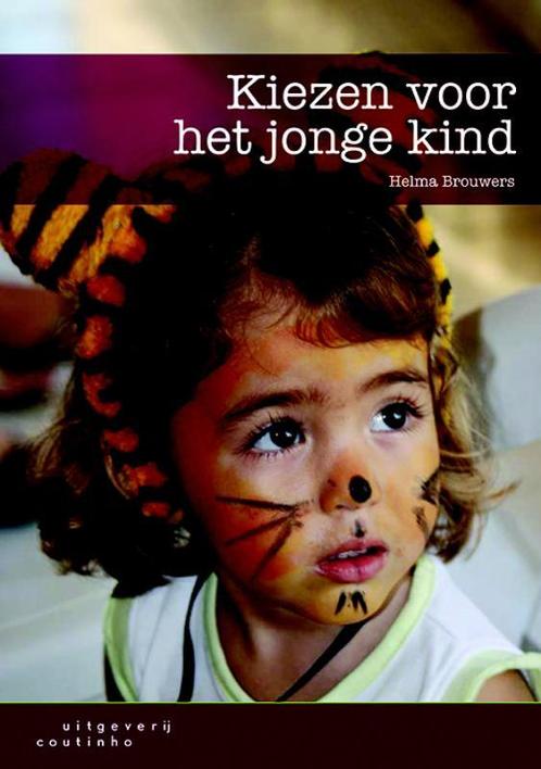 Kiezen voor het jonge kind 9789046901892 Helma Brouwers, Boeken, Studieboeken en Cursussen, Zo goed als nieuw, Verzenden