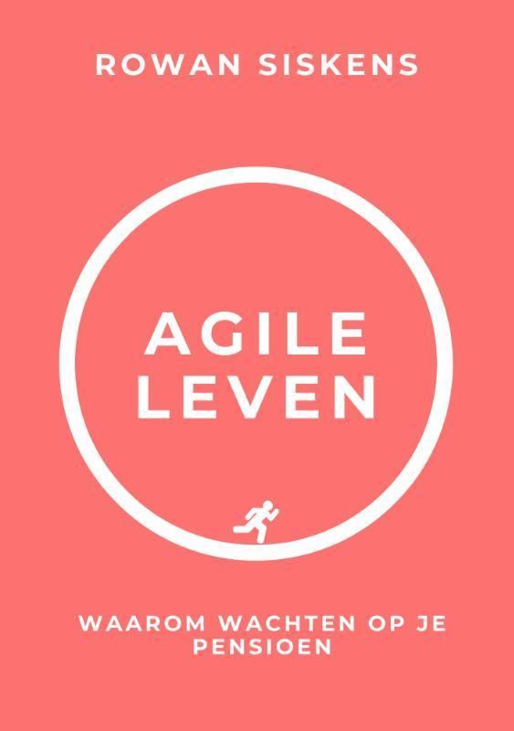 Agile Leven 9789090334158 Rowan Siskens, Boeken, Hobby en Vrije tijd, Zo goed als nieuw, Verzenden