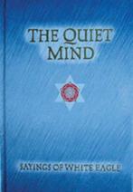 The Quiet Mind 9780854871049 White Eagle, Verzenden, Zo goed als nieuw, White Eagle