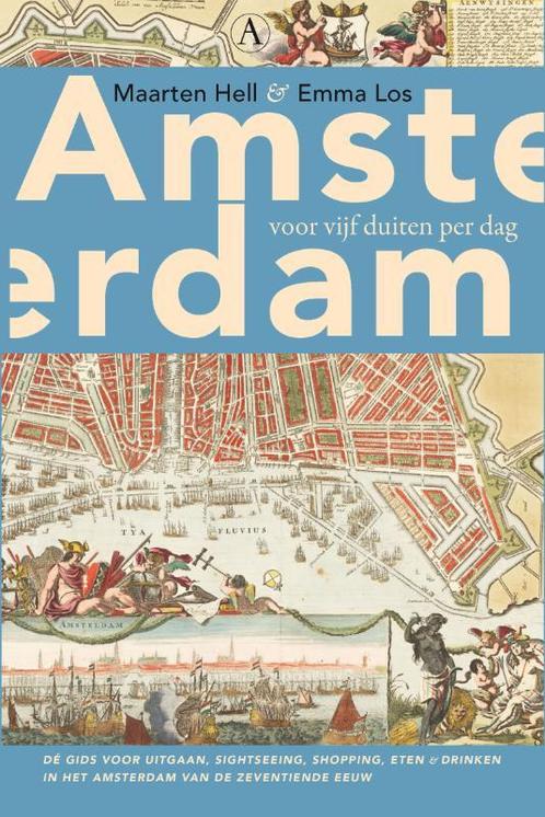 Amsterdam Voor Vijf Duiten Per Dag 9789025368432, Livres, Histoire mondiale, Envoi
