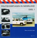 Politievoertuigen in Nederland 1 1960-1994 9789059941007, Verzenden, Gelezen, H. van der Laan