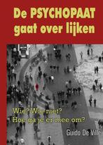 De psychopaat gaat over lijken 9789461680631 Guido de Ville, Verzenden, Gelezen, Guido de Ville