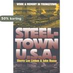 Steeltown U.S.A. 9780700612925 Sherry Lee Linkon, Verzenden, Gelezen, Sherry Lee Linkon