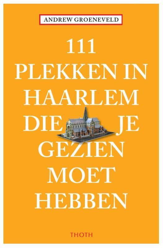 111 plekken in Haarlem die je gezien moet hebben / 111, Boeken, Stripverhalen, Gelezen, Verzenden