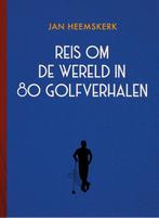 Reis om de wereld in 80 golfverhalen 9789083077833, Boeken, Verzenden, Zo goed als nieuw, Jan Heemskerk