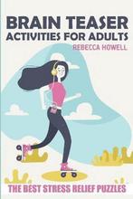 Brain Puzzles for Adults- Brain Teaser Activities For Adults, Rebecca Howell, Zo goed als nieuw, Verzenden