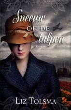 Sneeuw op de tulpen 9789064511929 Liz Tolsma, Boeken, Verzenden, Gelezen, Liz Tolsma
