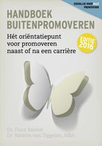 Handboek Buitenpromoveren Promoveren - editie 2016, Boeken, Verzenden, Zo goed als nieuw, Floor Basten en Kerstin van Tiggelen