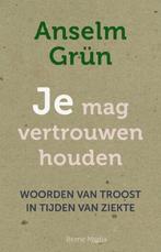 Je mag vertrouwen houden 9789089722423, Boeken, Verzenden, Zo goed als nieuw, Anselm Grùn