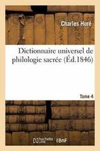Dictionnaire universel de philologie sacree T. 4. HURE-C, HURE-C, Verzenden