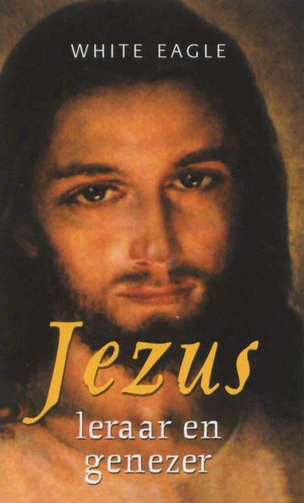 Jezus leraar en genezer - White Eagle - 9789020283853 - Pape, Boeken, Esoterie en Spiritualiteit, Verzenden