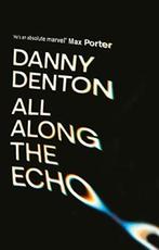 All Along the Echo 9781838955533 Danny Denton, Verzenden, Danny Denton