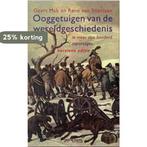 Ooggetuigen Van De Wereldgeschiedenis 9789044601824, Boeken, Verzenden, Gelezen, R. van Stipriaan