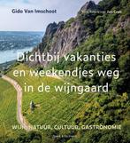 Dichtbij vakanties en weekendjes weg in de wijngaard, Boeken, Gelezen, Gido van Imschoot, Verzenden