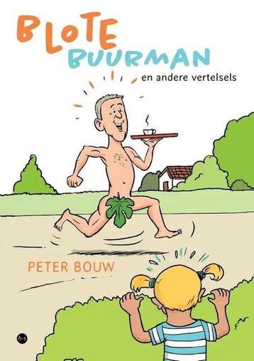 Blote buurman en andere vertelsels 9789464687743 Peter Bouw, Verzenden, Peter Bouw