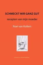 Schmeckt mir ganz gut 9789079418503 Roel van Kollem, Boeken, Verzenden, Zo goed als nieuw, Roel van Kollem