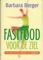 Fastfood Voor De Ziel 9789022537107, Barbara Berger, Bert Berger, Verzenden