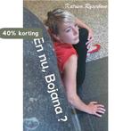 En nu, Bojana? 9789080850163 Katrien Ryserhove, Boeken, Verzenden, Gelezen, Katrien Ryserhove