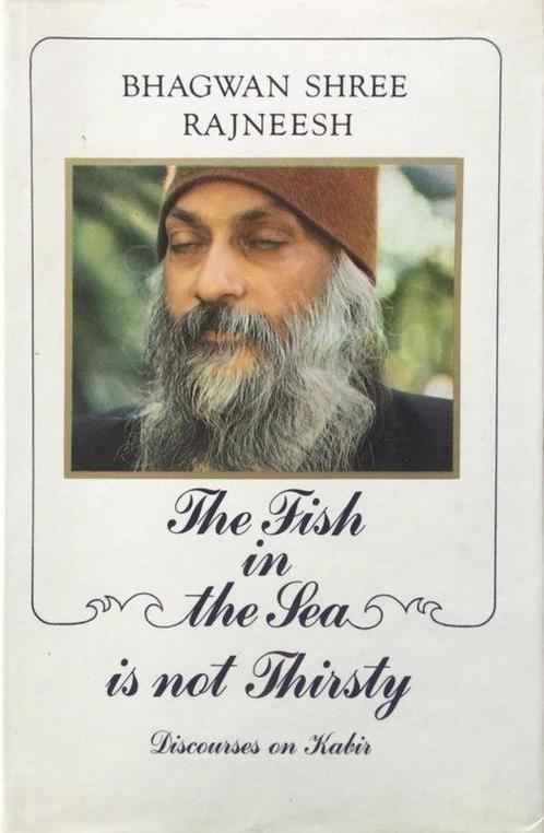 The Fish in the Sea is Not Thirsty - Osho (Bhagwan Shree Raj, Boeken, Esoterie en Spiritualiteit, Verzenden