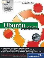 Ubuntu GNU/Linux: Das umfassende HandBook, aktuell zu Ub..., Fischer, Marcus, Verzenden