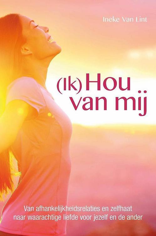 (Ik) Hou van Mij! 9789082138788 Ineke Van Lint, Boeken, Psychologie, Gelezen, Verzenden