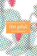 Het geluk (9789057121661, Manfred F.R Kets de Vries), Boeken, Verzenden, Nieuw
