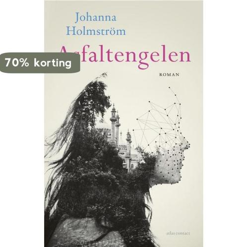 Asfaltengelen 9789025442293 Johanna Holmstrom, Boeken, Romans, Zo goed als nieuw, Verzenden