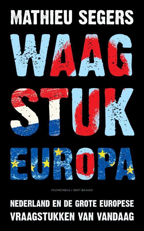 Waagstuk Europa 9789035141506 Mathieu Segers, Boeken, Geschiedenis | Wereld, Gelezen, Verzenden