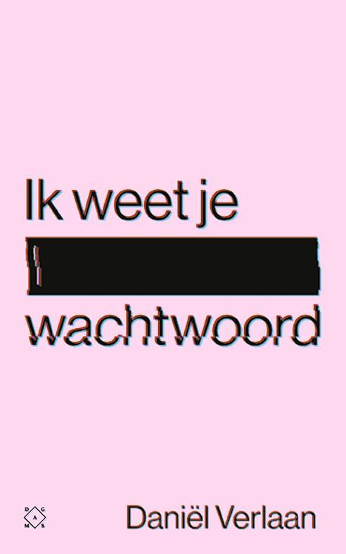 Ik weet je wachtwoord 9789493168060 Daniël Verlaan, Boeken, Hobby en Vrije tijd, Zo goed als nieuw, Verzenden