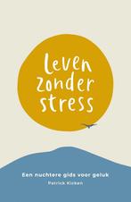 Leven zonder stress 9789043921633 Patrick Kicken, Verzenden, Gelezen, Patrick Kicken
