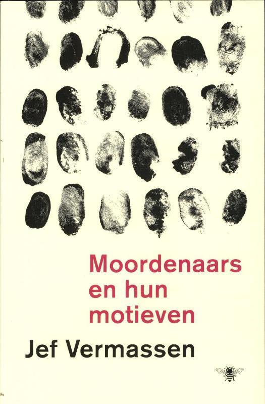 Moordenaars en hun motieven 9789085422464 Jef Vermassen, Boeken, Politiek en Maatschappij, Gelezen, Verzenden