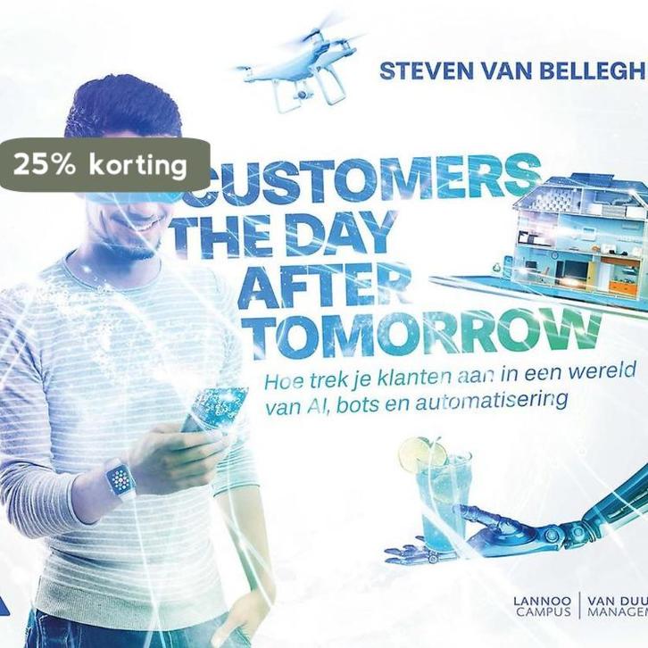 Customers the day after tomorrow 9789082542240, Livres, Économie, Management & Marketing, Envoi