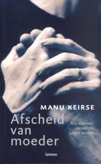 Afscheid van moeder 9789020956290 Manu Keirse, Boeken, Verzenden, Gelezen, Manu Keirse