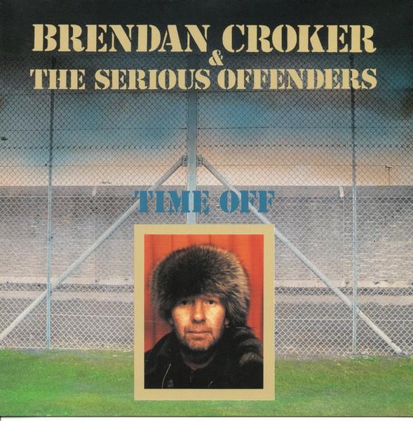 Brendan Croker & The Serious Offenders - Time Off, CD & DVD, CD | Rock