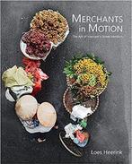 Merchants In Motion 9789881493866 Loes Heerink, Verzenden, Zo goed als nieuw, Loes Heerink