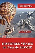 Histoires vraies en Pays de Savoie  Hoffmann, Pi...  Book, Livres, Verzenden, Hoffmann, Pierre