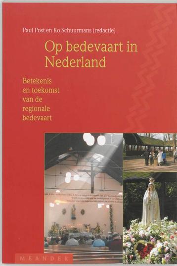 Op bedevaart in Nederland / Meander / 8 9789030410928, Verzenden, Paul Post