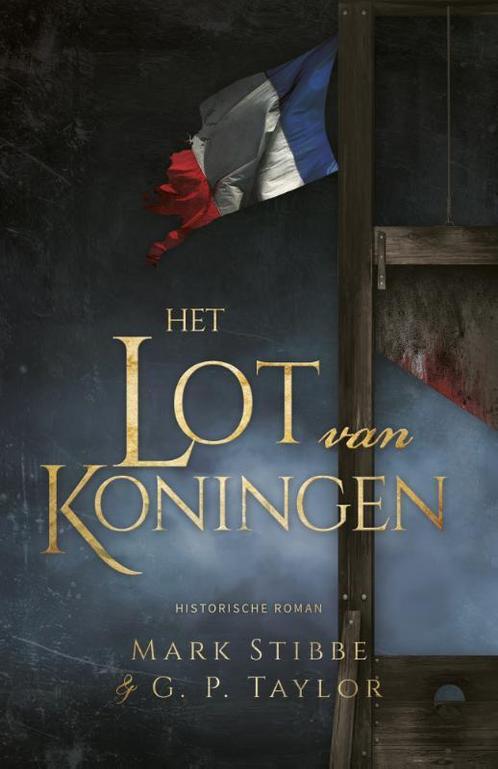 Het lot van koningen 9789033801754 Mark Stibbe, Boeken, Thrillers, Gelezen, Verzenden