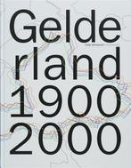 Gelderland 1900-2000 (inclusief DVD) 9789040082689, Verzenden, Zo goed als nieuw